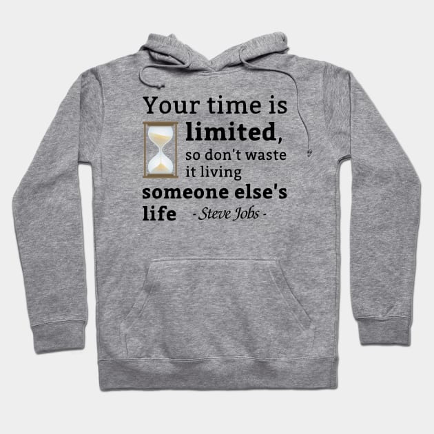 Your Time is Limited Steve Jobs Quotes Hoodie by ANEW